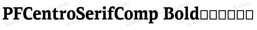 PFCentroSerifComp Bold字体转换